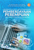 Membangun dan Mengembangkan Pemberdayaan Perempuan yang Berkelanjutan di Era Digital